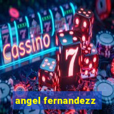 angel fernandezz